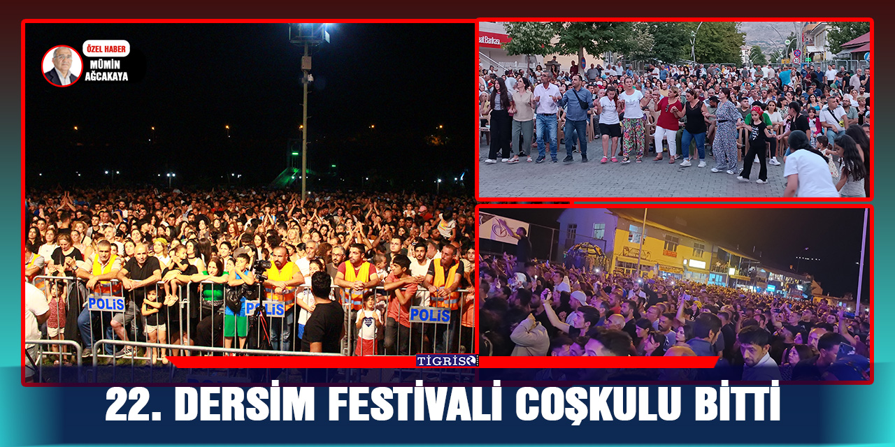 VİDEO-22. DERSİM FESTİVALİ COŞKULU BİTTİ