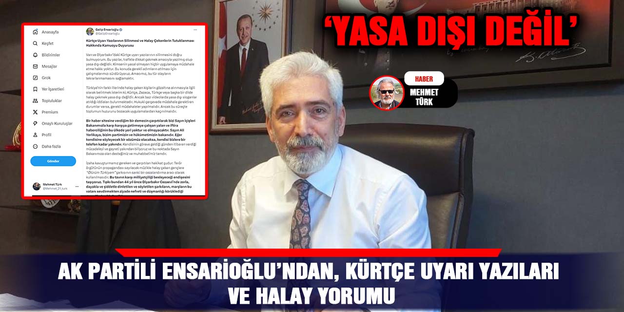 AK Partili Ensarioğlu’ndan, Kürtçe uyarı yazıları ve halay yorumu:  ‘Yasa dışı değil’