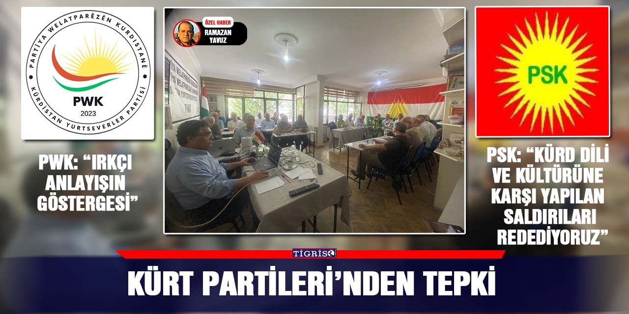 KÜRT PARTİLERİ’NDEN TEPKİ