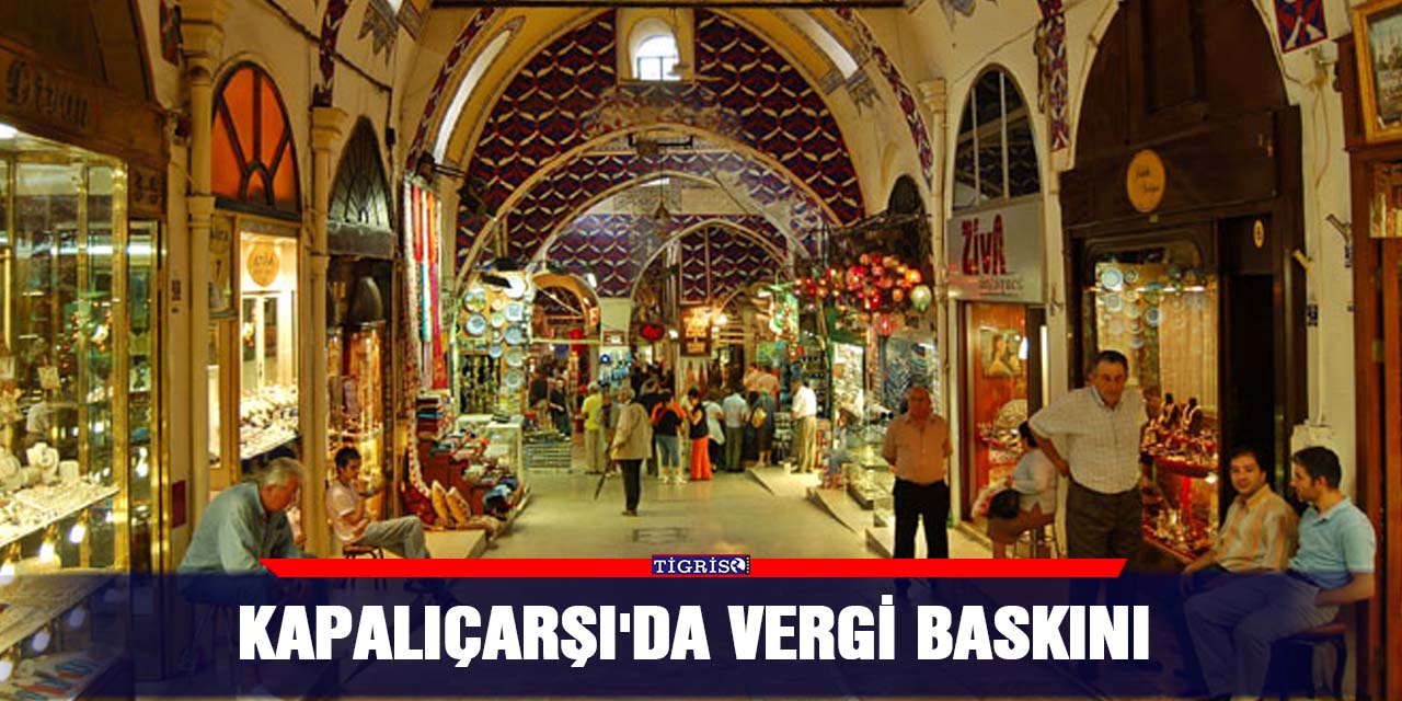 Kapalıçarşı'da Vergi Baskını