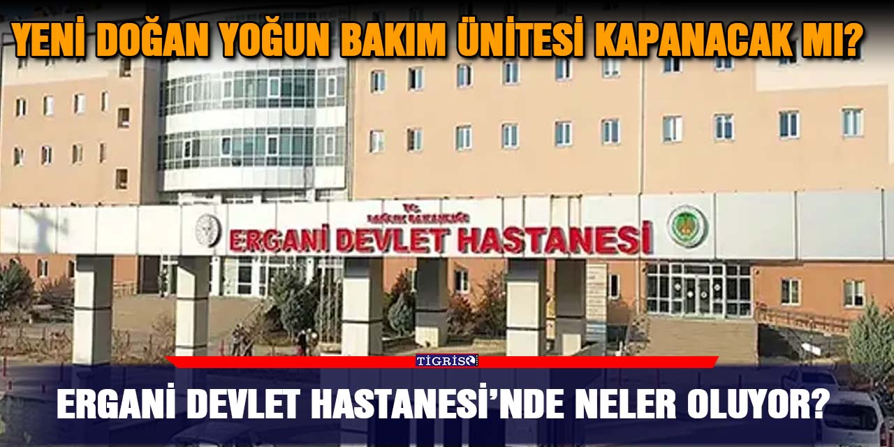 Ergani Devlet Hastanesi’nde neler oluyor?