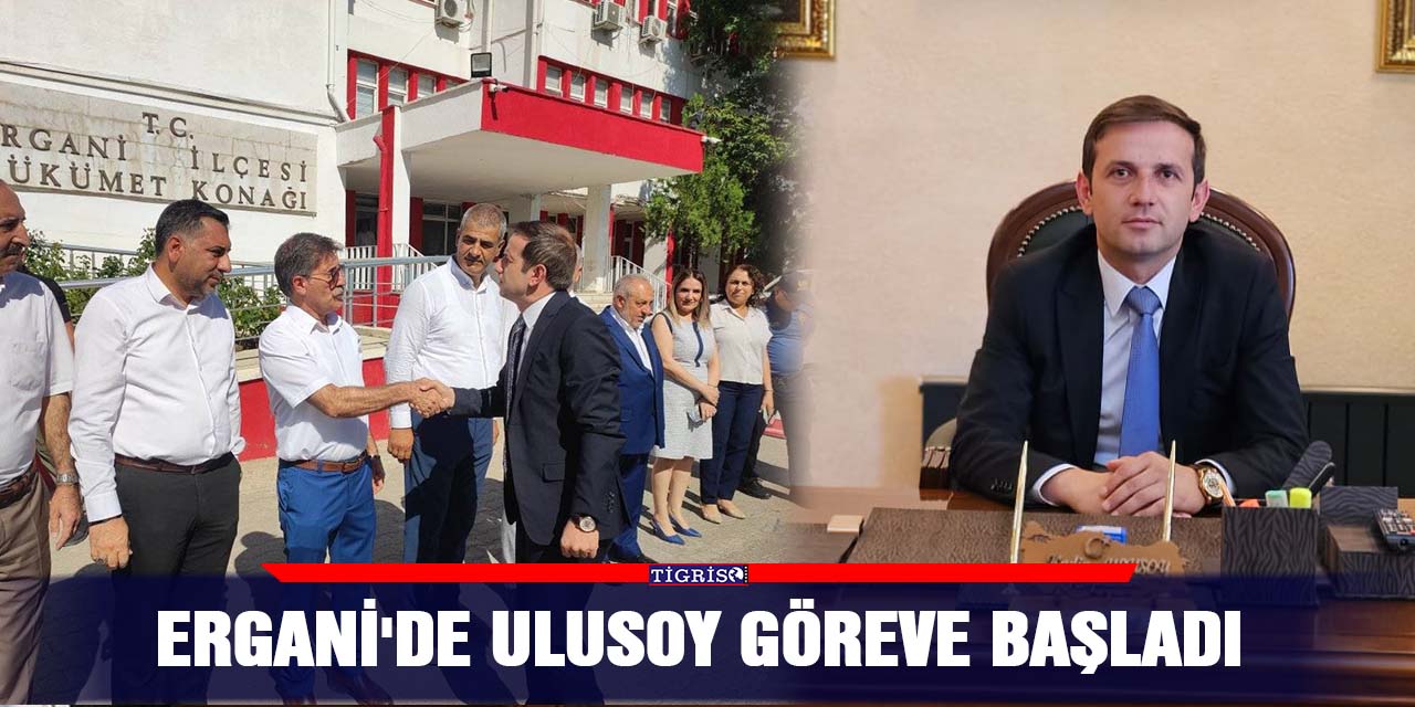 Ergani'de Ulusoy göreve başladı