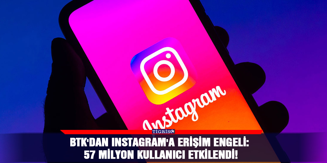 BTK'dan Instagram'a Erişim Engeli: 57 Milyon Kullanıcı Etkilendi!