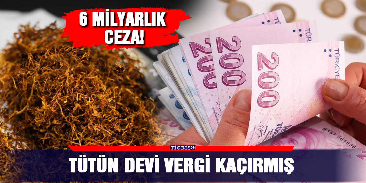 Tütün devi vergi kaçırmış