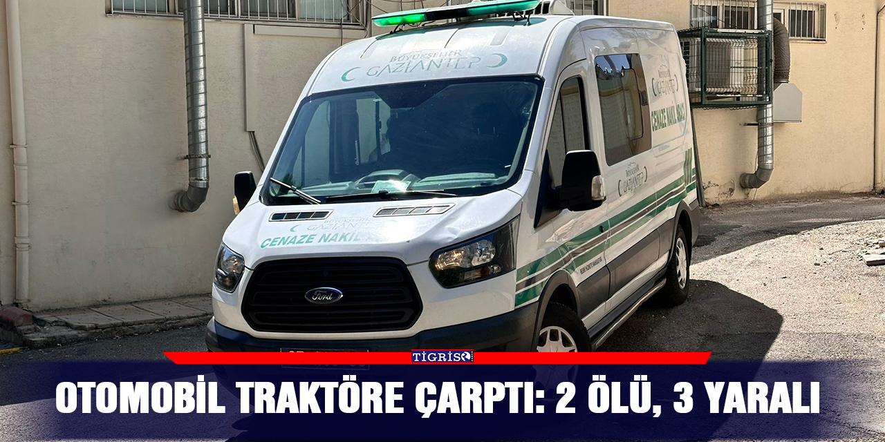 Otomobil traktöre çarptı: 2 ölü, 3 yaralı