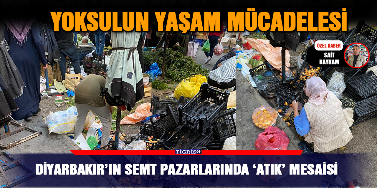 Diyarbakır’ın Semt Pazarlarında ‘Atık’ Mesaisi