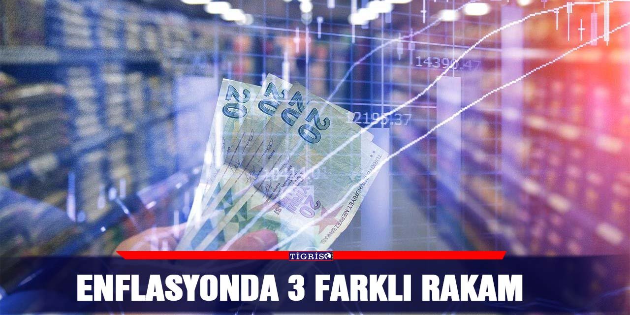 Enflasyonda 3 farklı rakam