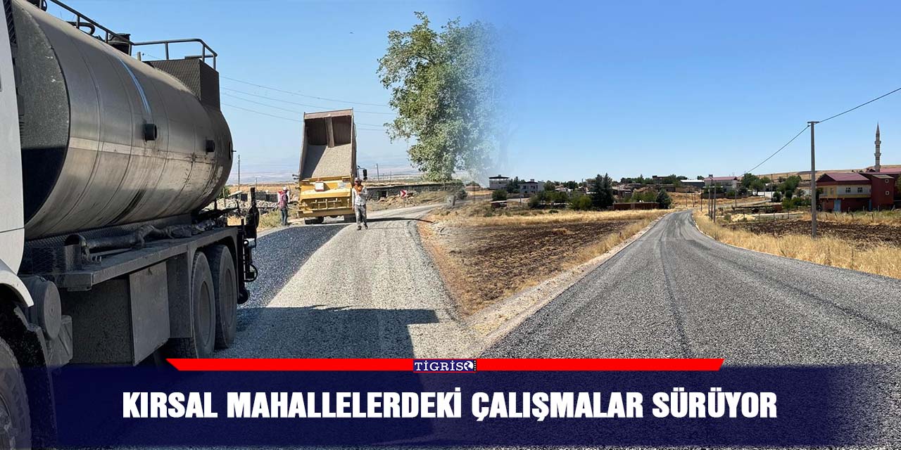 Kırsal mahallelerdeki çalışmalar sürüyor