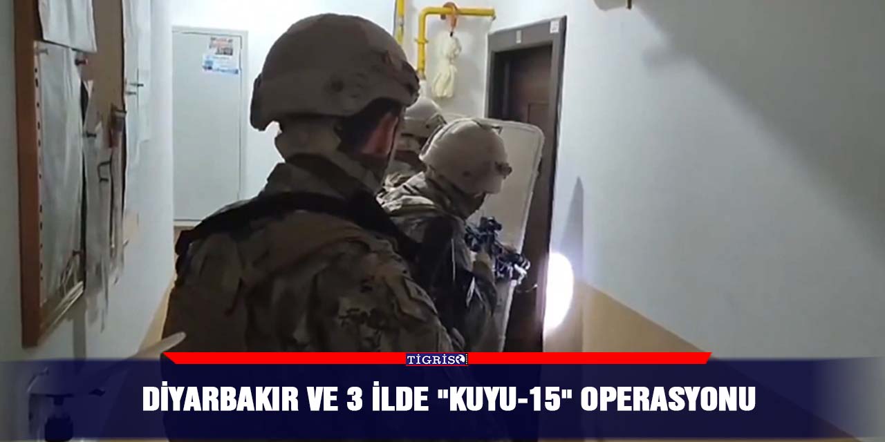 VİDEO - Diyarbakır ve 3 ilde "Kuyu-15" operasyonu