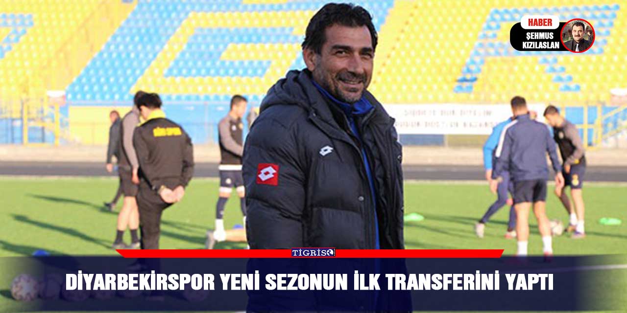 Diyarbekirspor yeni sezonun ilk transferini yaptı