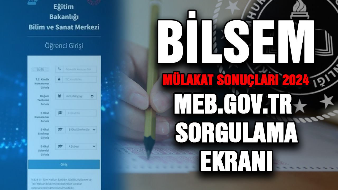 BİLSEM 2024 Mülakat Sonuçları: Sonuçlar Ne Zaman Açıklanacak ve Nasıl Sorgulanır?