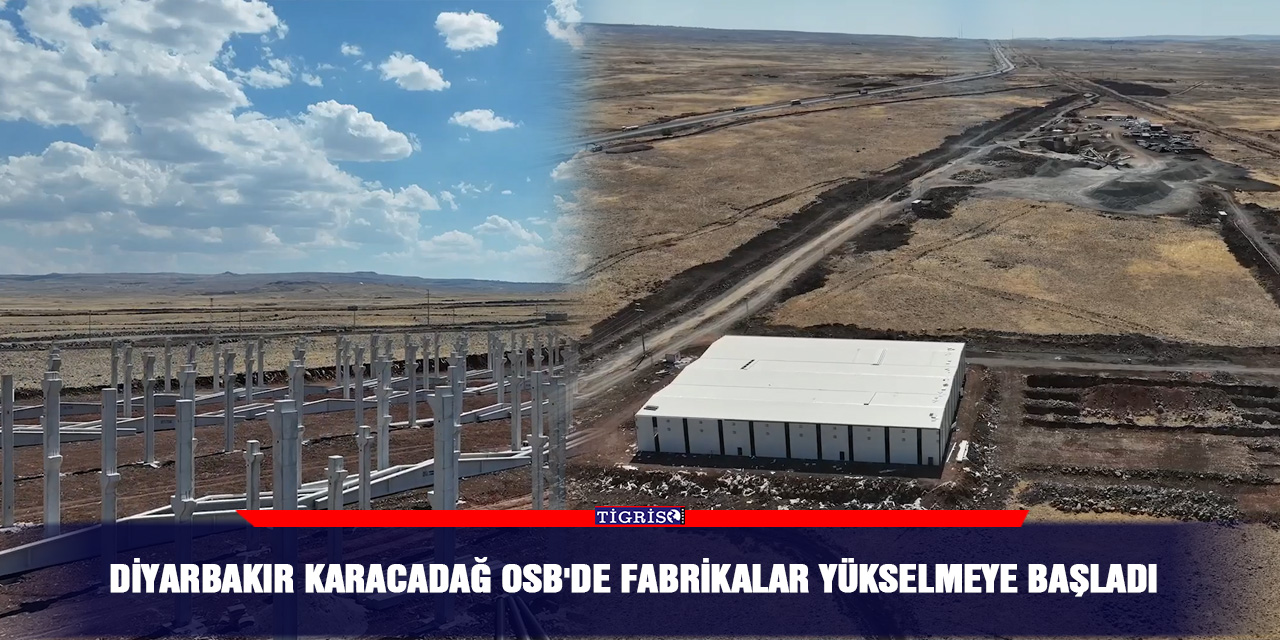 Diyarbakır Karacadağ OSB'de fabrikalar yükselmeye başladı