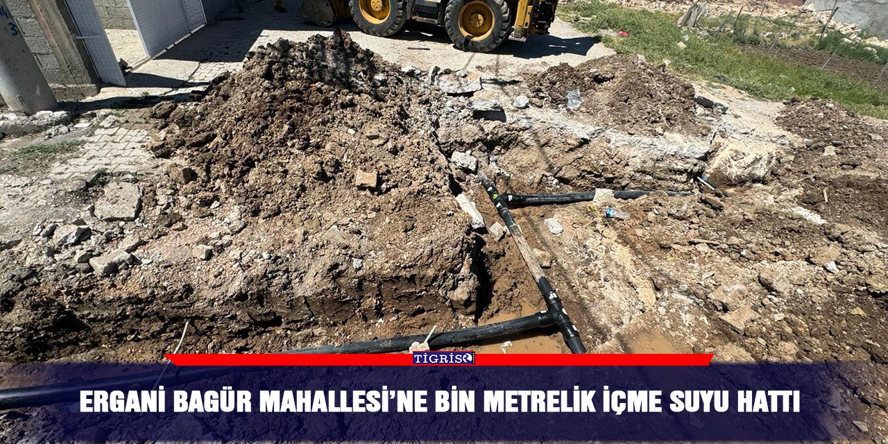 Ergani Bagür Mahallesi’ne bin metrelik içme suyu hattı