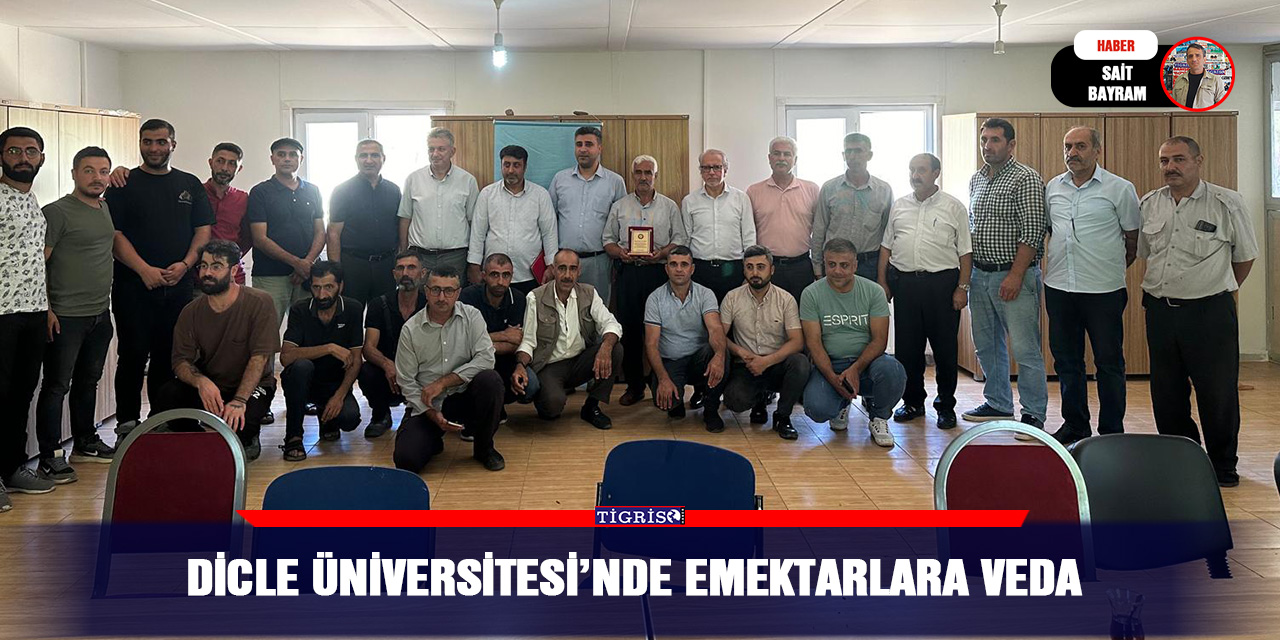 Dicle Üniversitesi’nde emektarlara veda