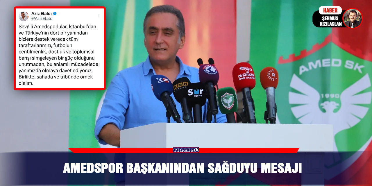 Amedspor Başkanından sağduyu mesajı