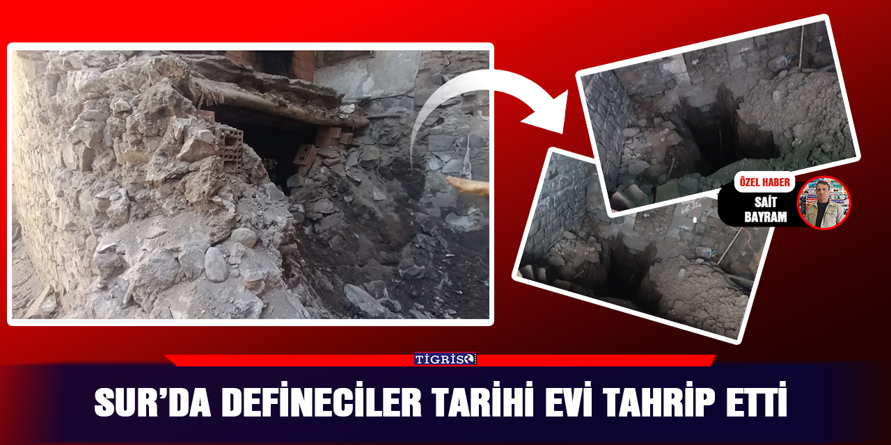 VİDEO - Sur’da Defineciler tarihi evi tahrip etti