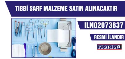 TIBBİ SARF MALZEME SATIN ALINACAKTIR