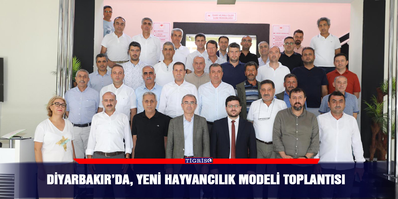 Diyarbakır’da, yeni hayvancılık modeli toplantısı