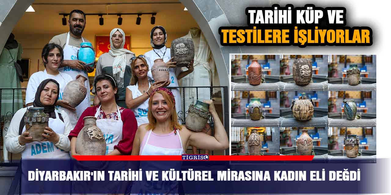 Diyarbakır'ın tarihi ve kültürel mirasına kadın eli değdi