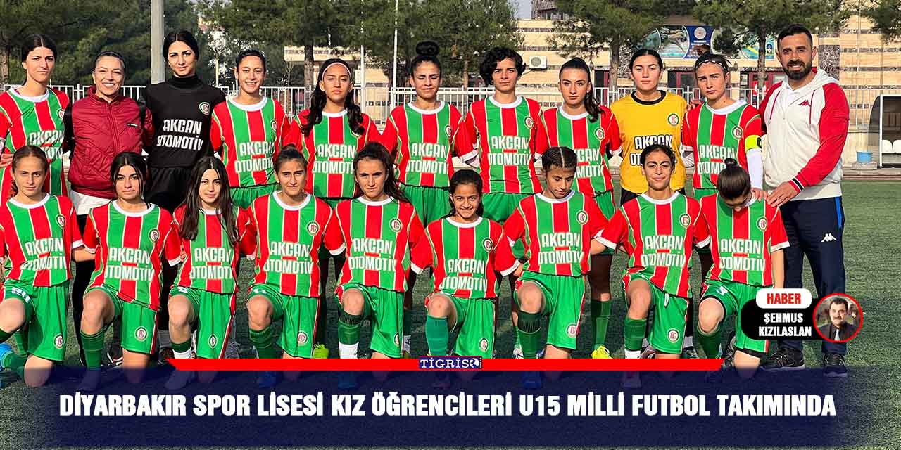 Diyarbakır spor lisesi Kız öğrencileri U15 Milli futbol takımında