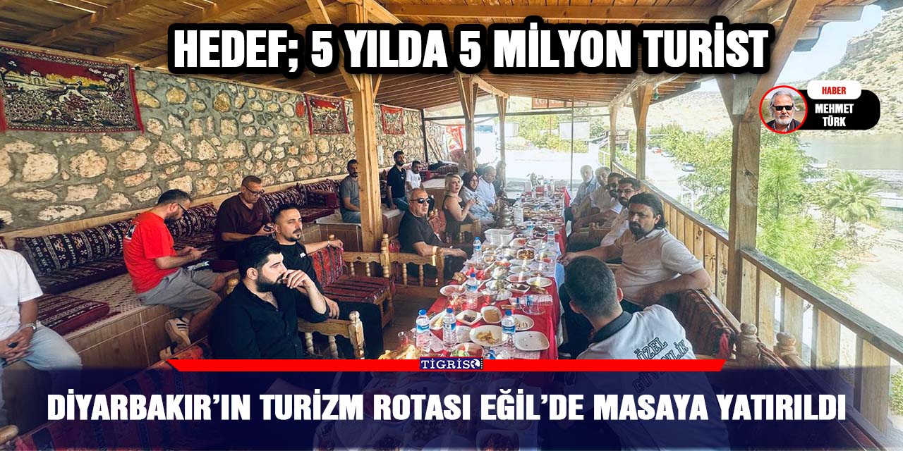 Diyarbakır’ın turizm rotası Eğil’de masaya yatırıldı