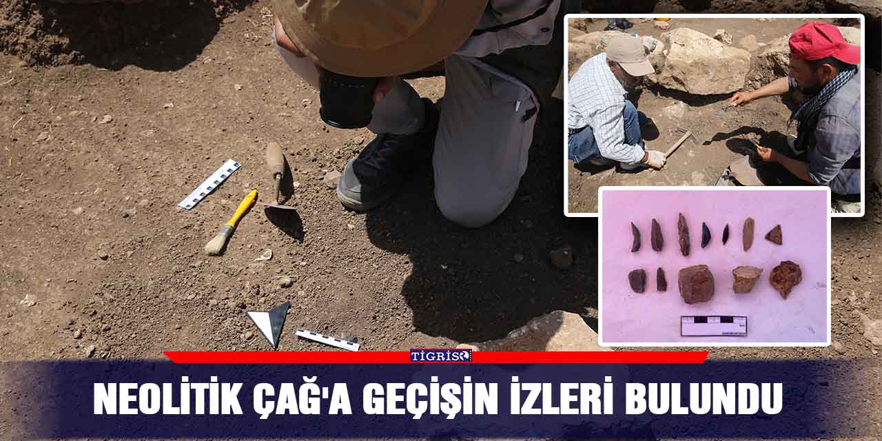 Neolitik Çağ'a geçişin izleri bulundu