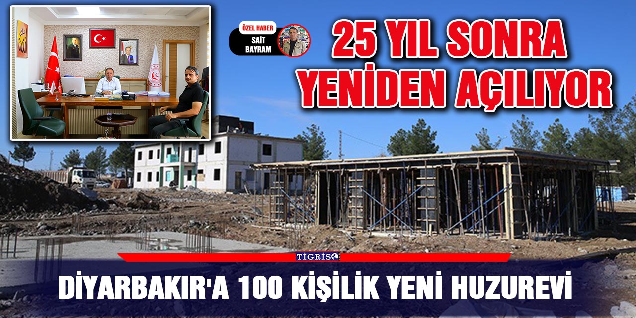 Diyarbakır'a 100 Kişilik Yeni Huzurevi