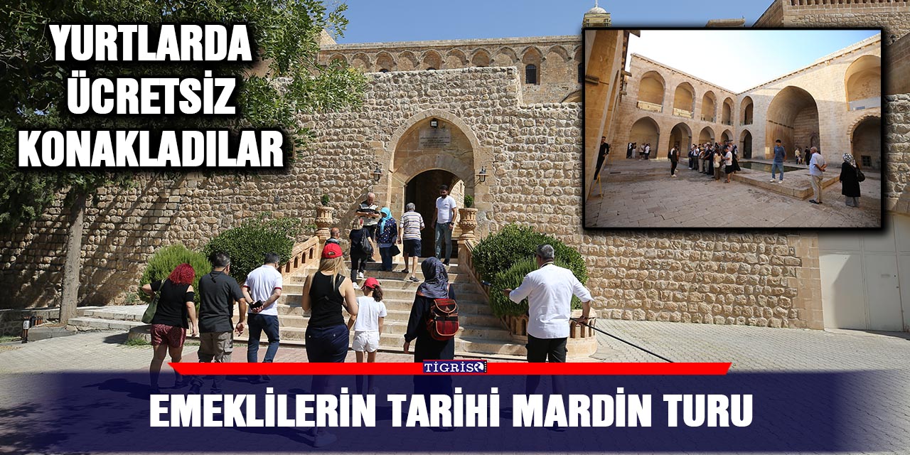 Emeklilerin tarihi Mardin turu