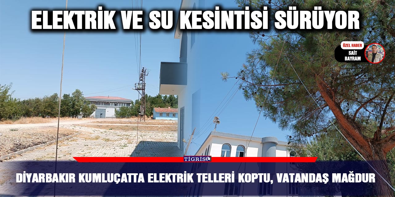 Diyarbakır Kumluçatta elektrik telleri koptu, vatandaş mağdur