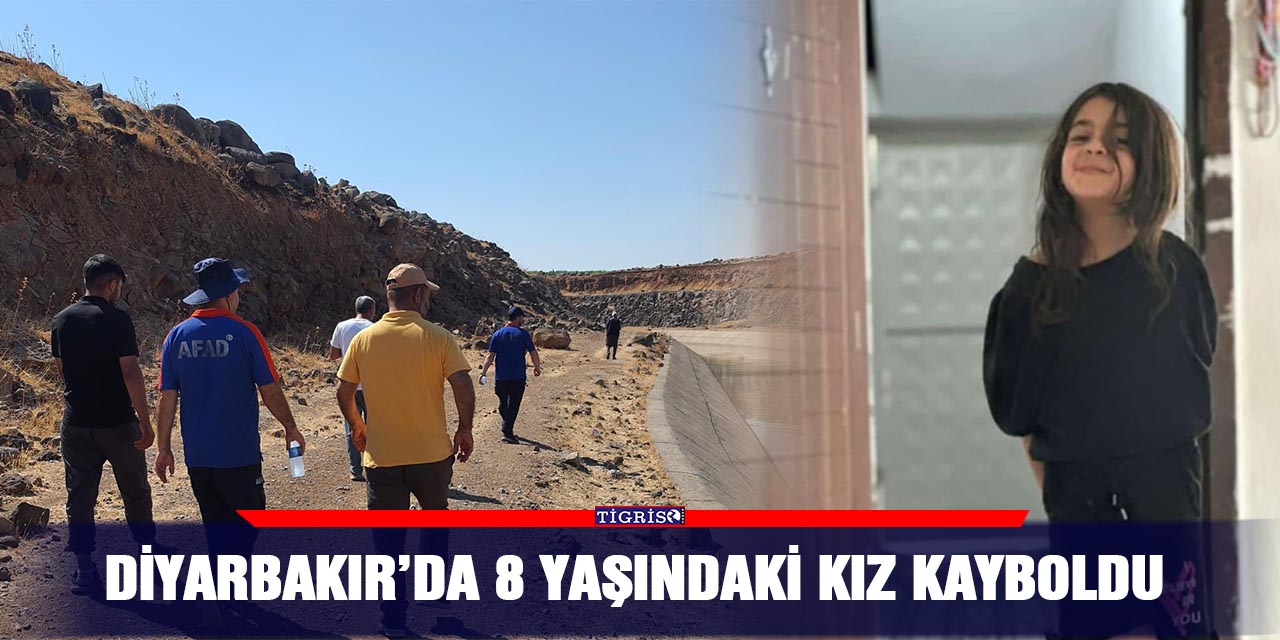 Diyarbakır’da 8 yaşındaki kız kayboldu