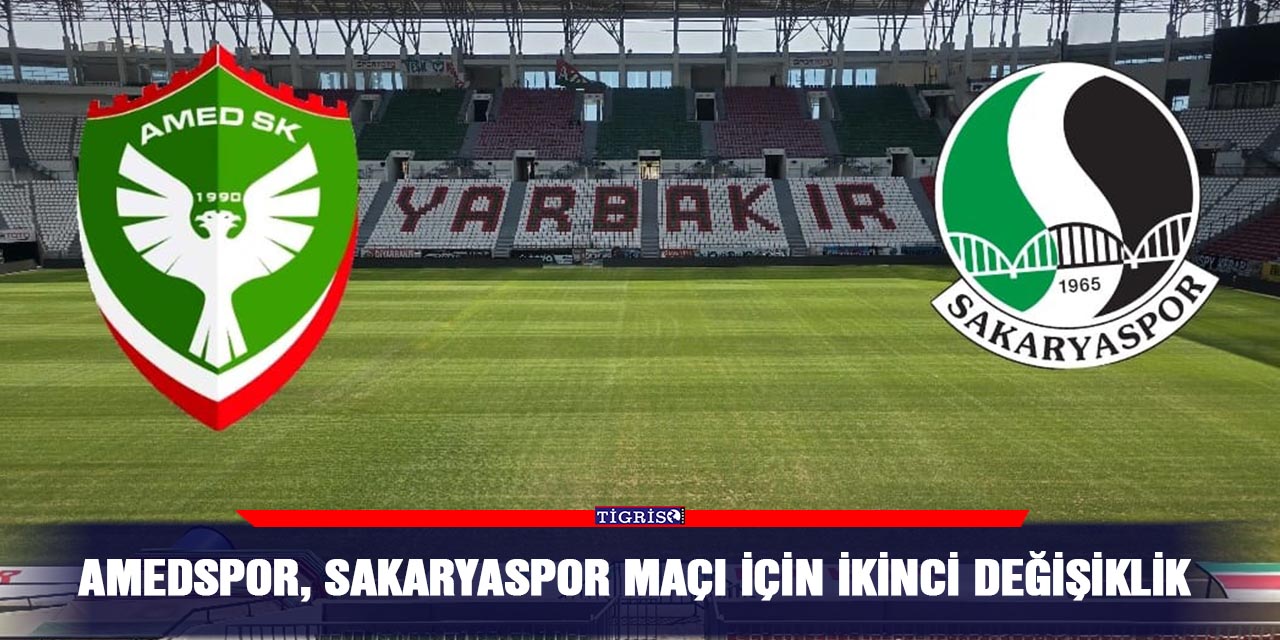 Amedspor, Sakaryaspor maçı için ikinci değişiklik