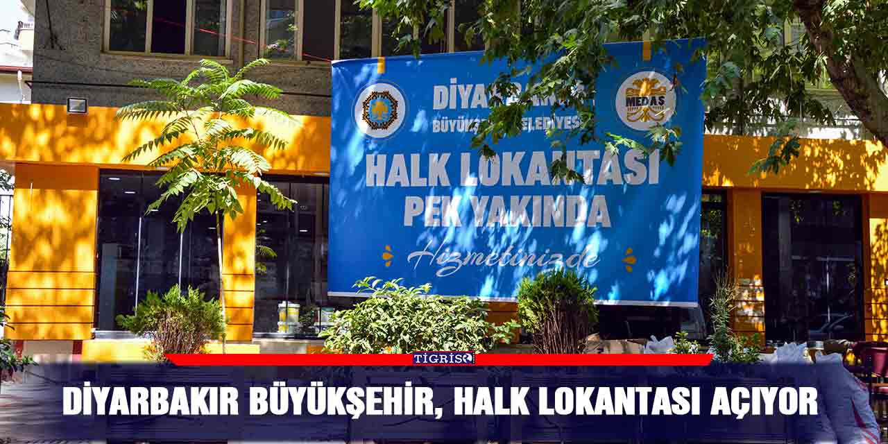 Diyarbakır Büyükşehir, Halk Lokantası açıyor