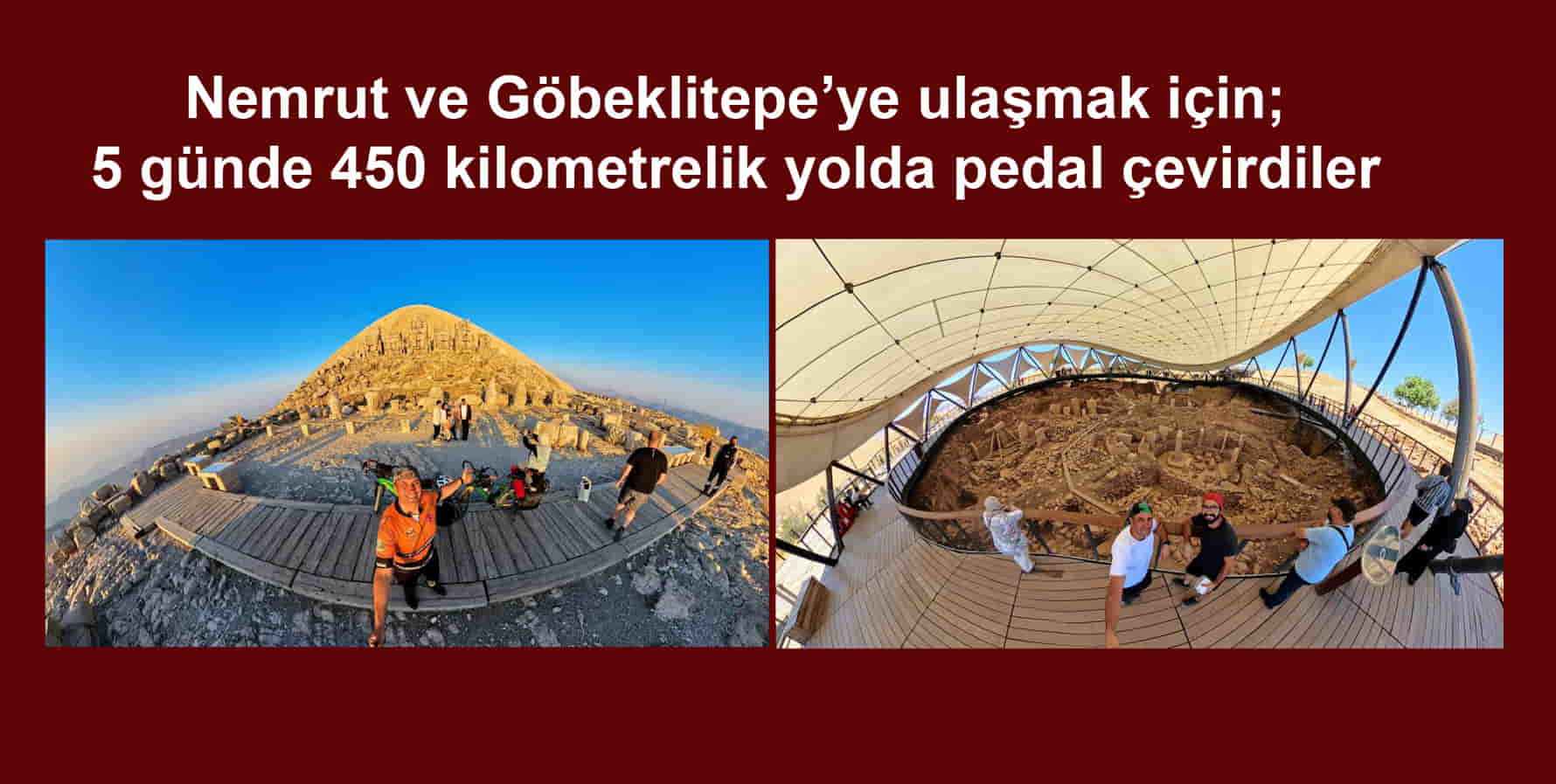 İki öğretmenin Nemrut ve Göbeklitepe azmi