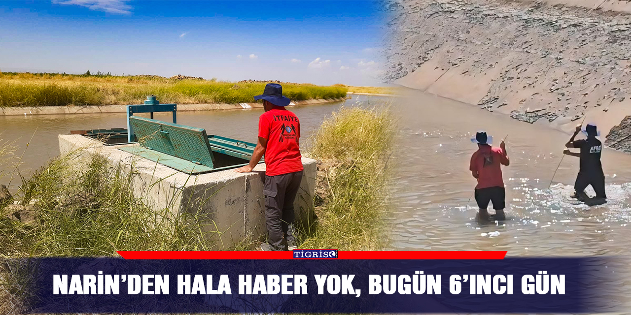 Narin’den hala haber yok, bugün 6’ıncı gün