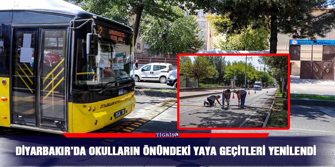 Diyarbakır’da okulların önündeki yaya geçitleri yenilendi