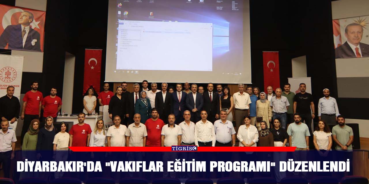 Diyarbakır'da "Vakıflar Eğitim Programı" düzenlendi