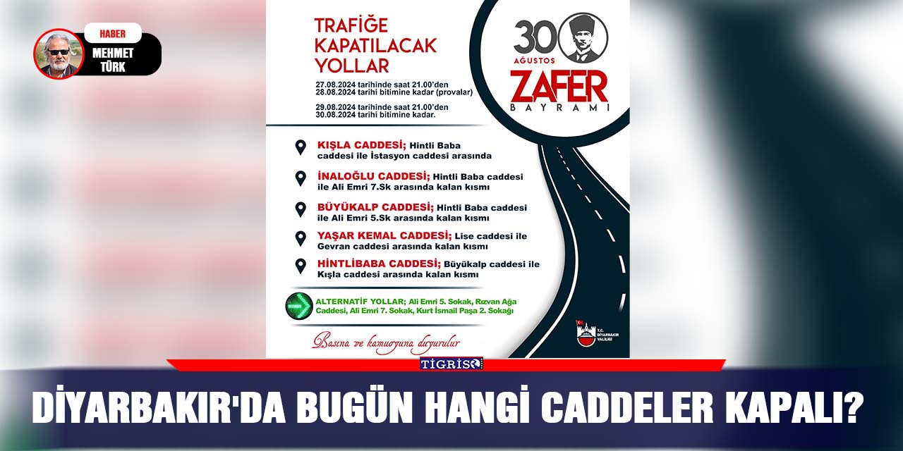 Diyarbakır'da bugün hangi caddeler kapalı?