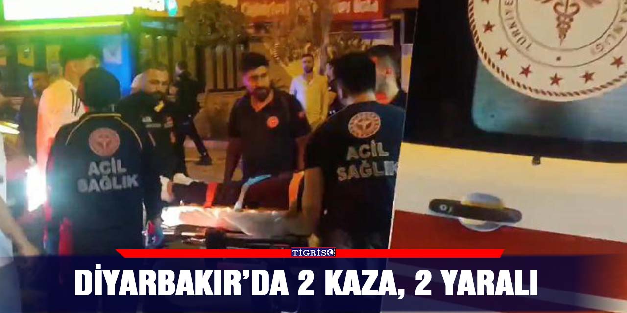 Diyarbakır’da 2 kaza, 2 yaralı