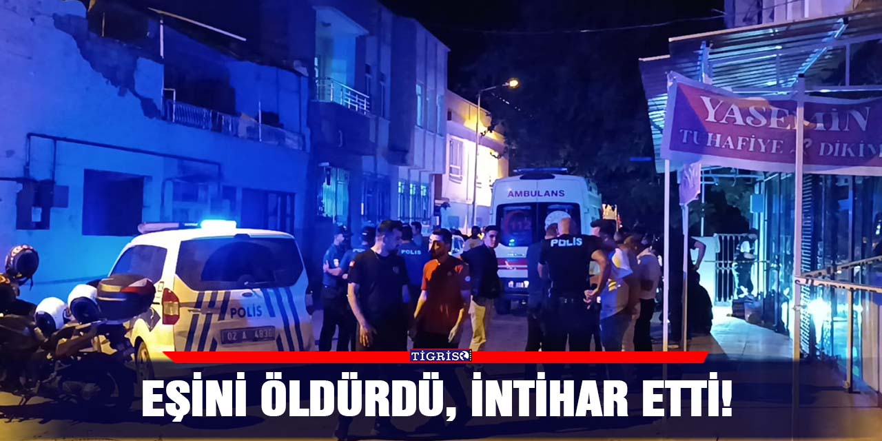 Eşini öldürdü, intihar etti!