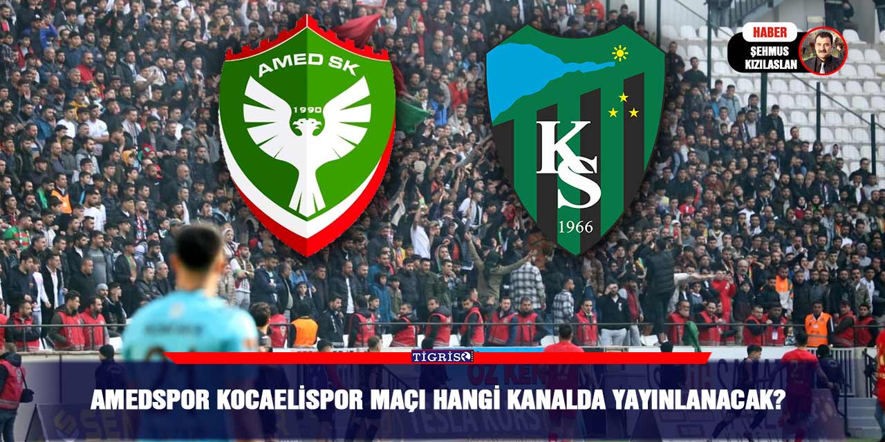 Amedspor Kocaelispor maçı Hangi Kanalda Yayınlanacak?