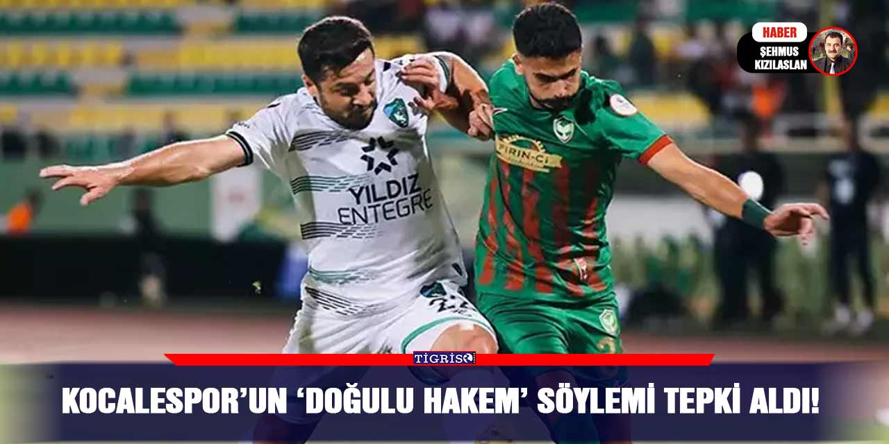 Kocalespor’un ‘Doğulu hakem’ söylemi tepki aldı!