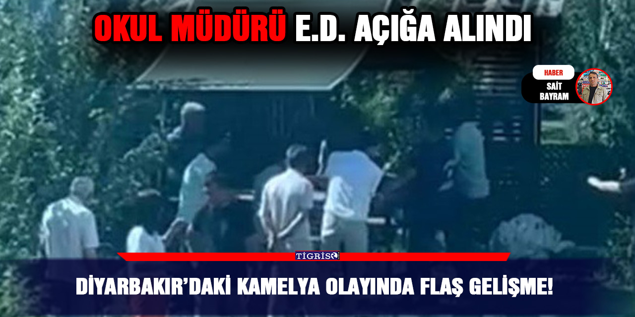 Diyarbakır’daki kamelya olayında flaş gelişme!