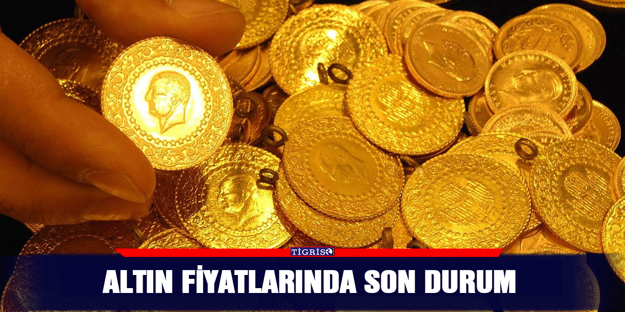 Altın fiyatlarında son durum