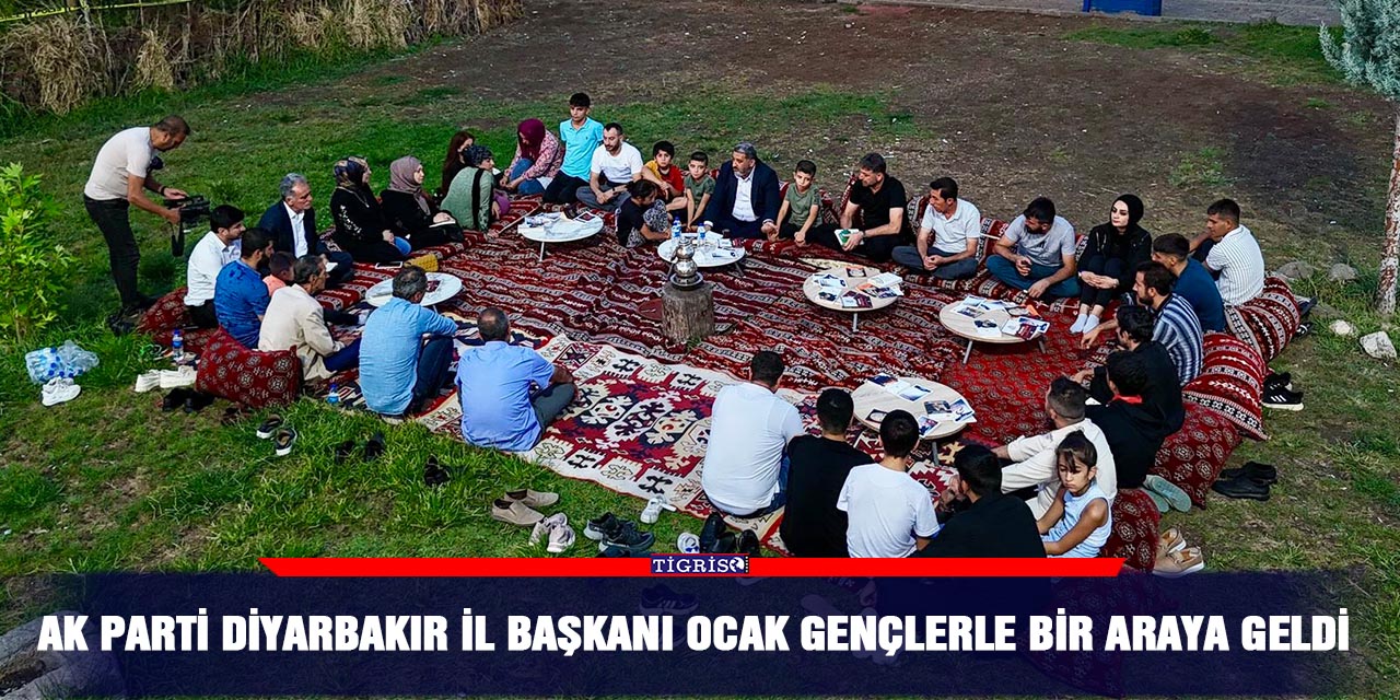 AK Parti Diyarbakır İl Başkanı Ocak gençlerle bir araya geldi