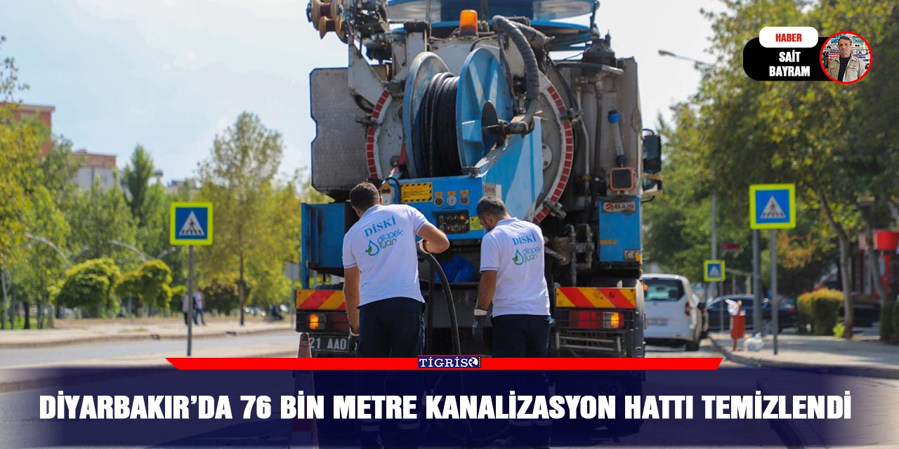 Diyarbakır’da 76 bin metre kanalizasyon hattı temizlendi