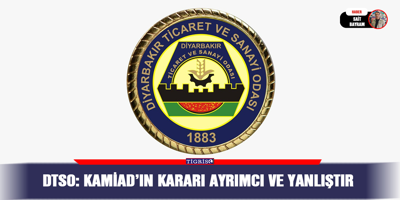 DTSO: KAMİAD’ın kararı ayrımcı ve yanlıştır