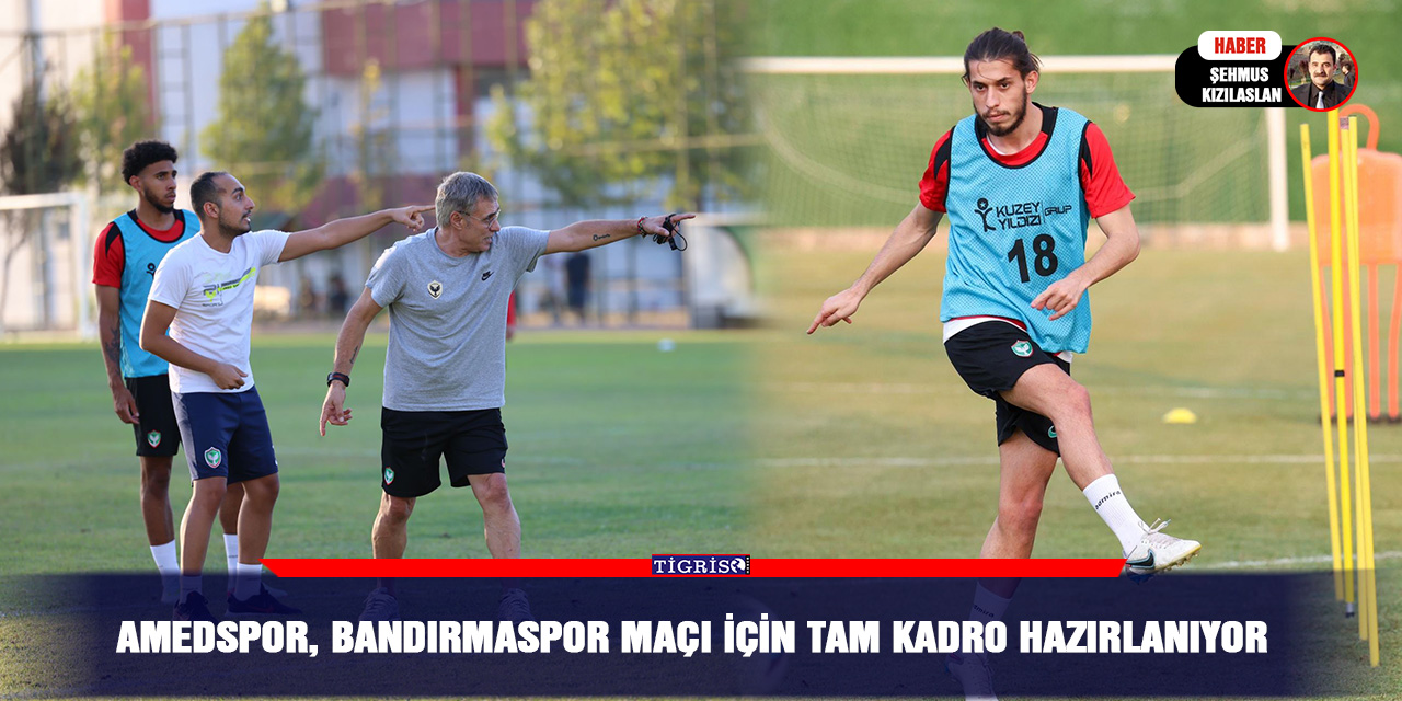 Amedspor, Bandırmaspor maçı için tam kadro hazırlanıyor