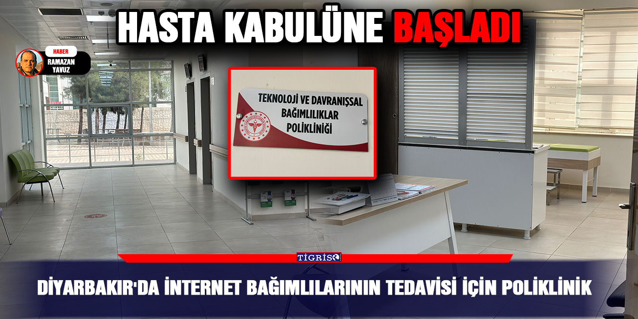 Diyarbakır'da İnternet bağımlılarının tedavisi için poliklinik