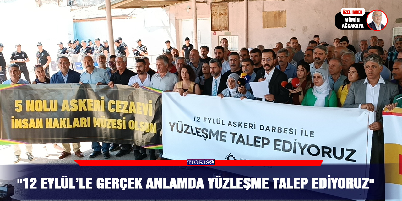 "12 Eylül’le gerçek anlamda yüzleşme talep ediyoruz"