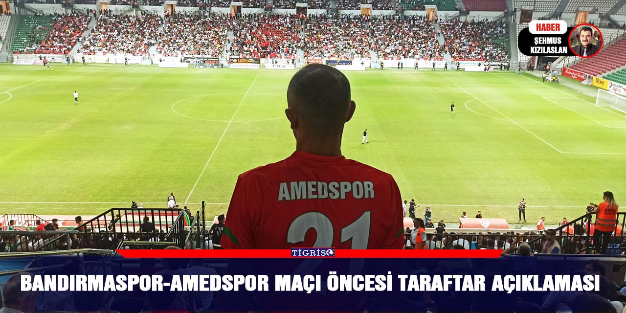 Bandırmaspor-Amedspor maçı öncesi taraftar açıklaması